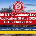 RRB NTPC Graduate Level Application Status 2026 – Official Update for CEN 06/2025